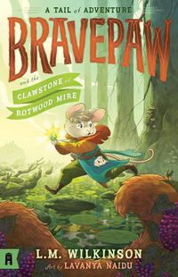 Cover image for Bravepaw and the Clawstone of Rotwood Mire: Bravepaw 2