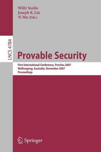 Cover image for Provable Security: First International Conference, ProvSec 2007, Wollongong, Australia, November 1-2, 2007. Proceedings