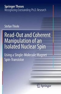 Cover image for Read-Out and Coherent Manipulation of an Isolated Nuclear Spin: Using a Single-Molecule Magnet Spin-Transistor