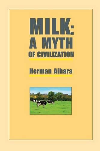 Cover image for Milk: A Myth of Civilization