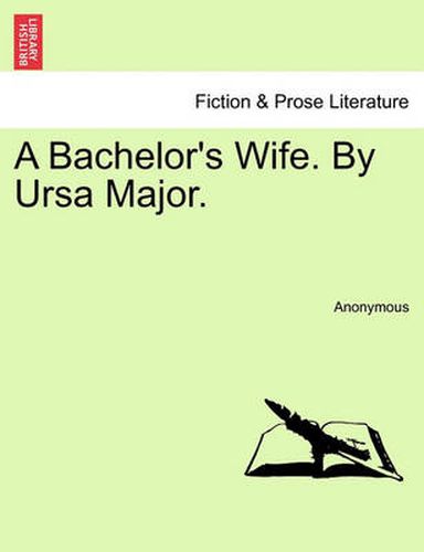 Cover image for A Bachelor's Wife. by Ursa Major.