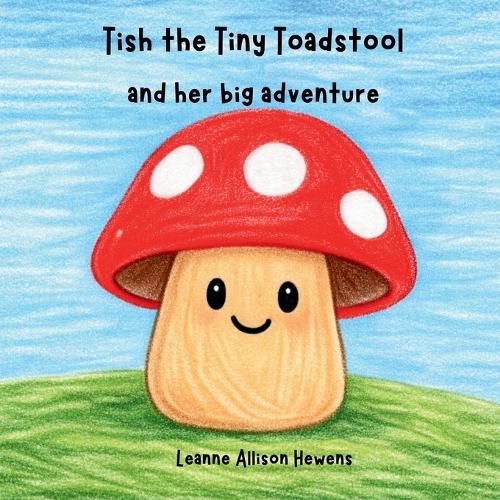 Cover image for Tish the Tiny Toadstool and her big adventure