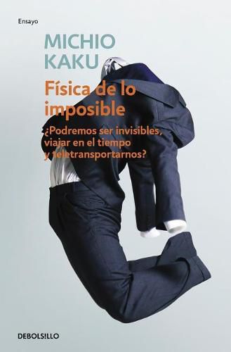 Fisica de lo imposible / Physics of the Impossible