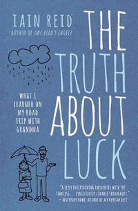 Cover image for The Truth About Luck: What I Learned on My Road Trip with Grandma