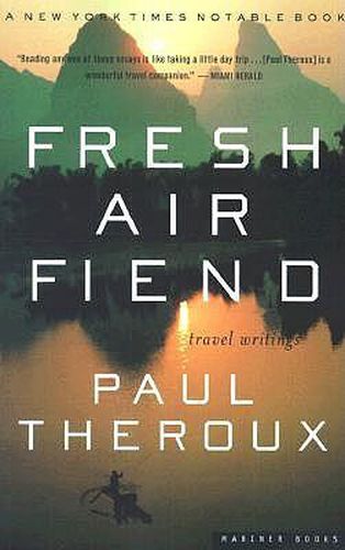 Fresh Air Fiend: Travel Writings, 1985-2000