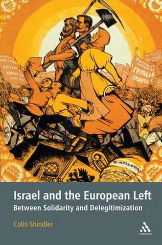 Cover image for Israel and the European Left: Between Solidarity and Delegitimization