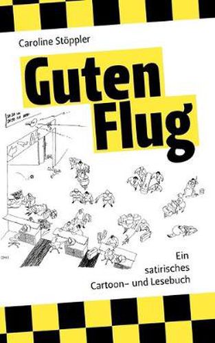 Cover image for Guten Flug: Ein satirisches Cartoon- und Lesebuch