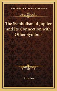 Cover image for The Symbolism of Jupiter and Its Connection with Other Symbols