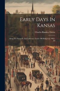 Cover image for Early Days In Kansas