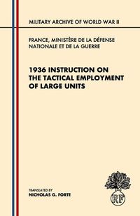 Cover image for 1936 Instruction on the Tactical Employment of Large Units