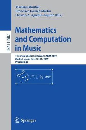 Cover image for Mathematics and Computation in Music: 7th International Conference, MCM 2019, Madrid, Spain, June 18-21, 2019, Proceedings