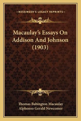 Cover image for Macaulayacentsa -A Centss Essays on Addison and Johnson (1903)