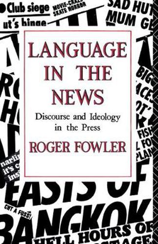 Cover image for Language in the News: Discourse and Ideology in the Press