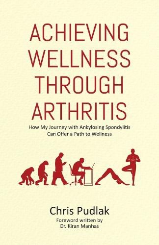 Cover image for Achieving Wellness Through Arthritis: How My Journey with Ankylosing Spondylitis Can Offer a Path to Wellness