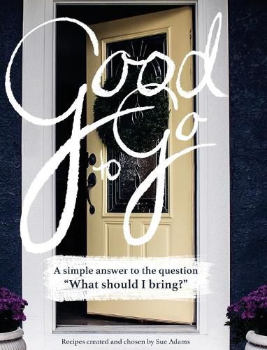 Cover image for Good to Go: A simple answer to the question,  What should I bring?