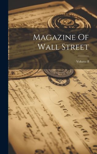 Cover image for Magazine Of Wall Street; Volume 8