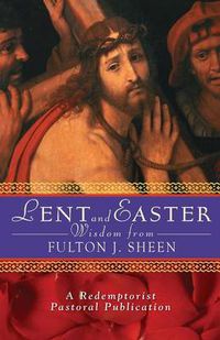 Cover image for Lent and Easter Wisdom with Fulton J. Sheen