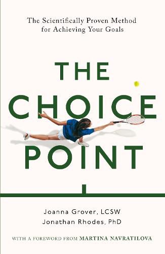 Cover image for The Choice Point: The Scientifically Proven Method to Push Past Mental Walls And Achieve Your Goals