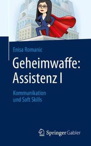 Cover image for Geheimwaffe: Assistenz I: Kommunikation Und Soft Skills