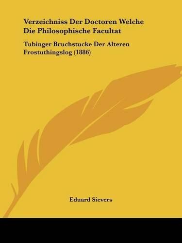 Verzeichniss Der Doctoren Welche Die Philosophische Facultat: Tubinger Bruchstucke Der Alteren Frostuthingslog (1886)