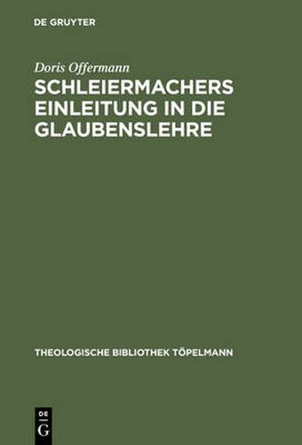 Cover image for Schleiermachers Einleitung in Die Glaubenslehre: Eine Untersuchung Der Lehnsatze