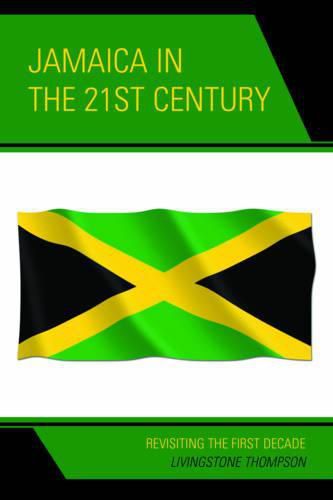 Cover image for Jamaica in the 21st Century: Revisiting the First Decade