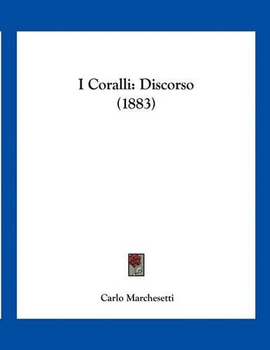 Cover image for I Coralli: Discorso (1883)