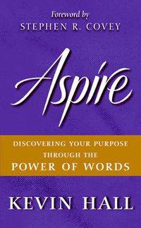 Cover image for Aspire: Discovering Your Purpose Through the Power of Words