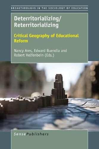 Cover image for Deterritorializing/Reterritorializing: Critical Geography of Educational Reform