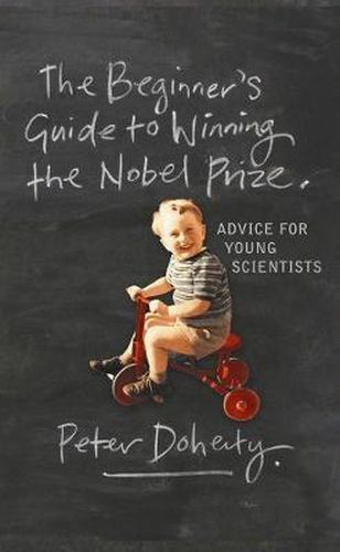 Cover image for The Beginner's Guide to Winning the Nobel Prize: Advice for Young Scientists