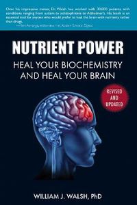 Cover image for Nutrient Power: Heal Your Biochemistry and Heal Your Brain