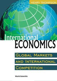 Cover image for International Economics: Global Markets And International Competition