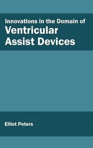 Cover image for Innovations in the Domain of Ventricular Assist Devices