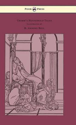 Grimm's Household Tales - Edited and Partly Translated Anew by Marian Edwardes - Illustrated by R. Anning Bell