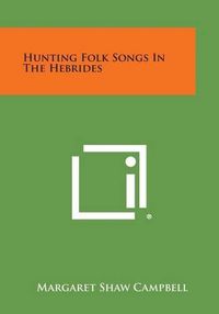 Cover image for Hunting Folk Songs in the Hebrides