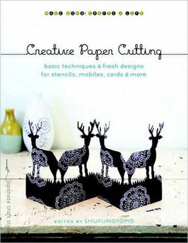 Creative Paper Cutting: Basic Techniques and Fresh Designs for Stencils, Mobiles, Cards, and More