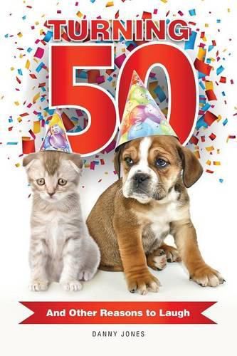 Cover image for Turning 50 ... And Other Reasons to Laugh