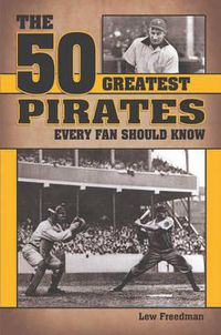 Cover image for The 50 Greatest Pirates Every Fan Should Know