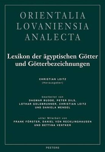 Lexikon Der Agyptischen Gotter Und Gotterbezeichnungen Band V: Bearbeitet Von Dagmar Budde, Peter Dils, Lothar Goldbrunner, Christian Leitz Und Daniela Mendel Unter Mitarbeit Von Frank Forster, Daniel Von Recklinghausen Und Bettina Ventker