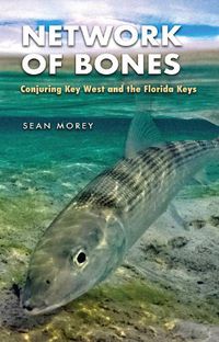 Cover image for Network of Bones: Conjuring Key West and the Florida Keys