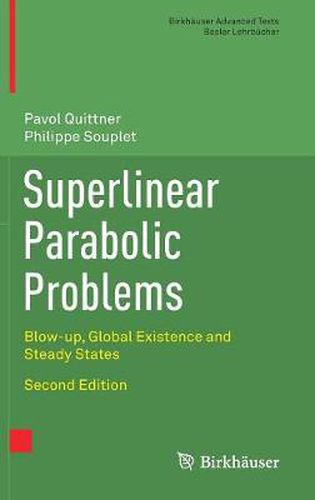 Cover image for Superlinear Parabolic Problems: Blow-up, Global Existence and Steady States