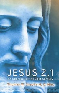 Cover image for Jesus 2.1: An Upgrade for the 21st Century