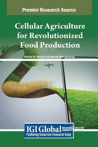 Cellular Agriculture for Revolutionized Food Production