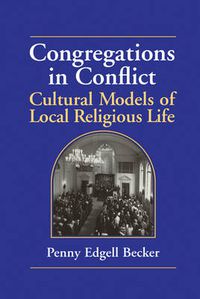 Cover image for Congregations in Conflict: Cultural Models of Local Religious Life