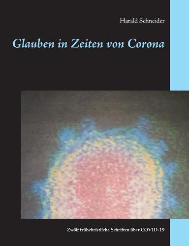 Cover image for Glauben in Zeiten von Corona: Zwoelf fruhchristliche Schriften uber COVID-19