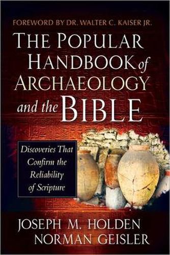 Cover image for The Popular Handbook of Archaeology and the Bible: Discoveries That Confirm the Reliability of Scripture