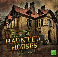 Cover image for The Unsolved Mystery of Haunted Houses