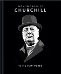 Cover image for The Little Book of Churchill: In His Own Words