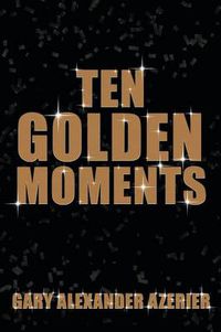 Cover image for Ten Golden Moments