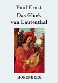 Cover image for Das Gluck von Lautenthal: Roman